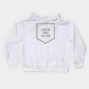 'When One Teaches Two Learns' Education Shirt Kids Hoodie